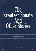 þ   The Kreutzer Sonata And Other Stories