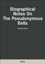    Biographical Notes On The Pseudonymous Bells