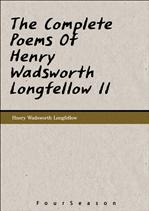   ø The Complete Poems Of Henry Wadsworth Longfellow II
