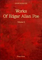 ���ֵ尡 �ط� ���� ������ Works Of Edgar Allan Poe, The - Volume 5
