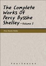 �������� ���� �ø�� Complete Works Of Percy Bysshe Shelley, The - Volume 3