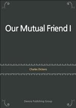 ��������Ų�� ��ǰ���� Our Mutual Friend I