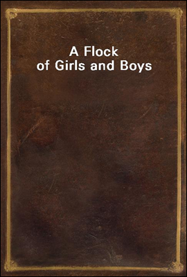 A Flock of Girls and Boys