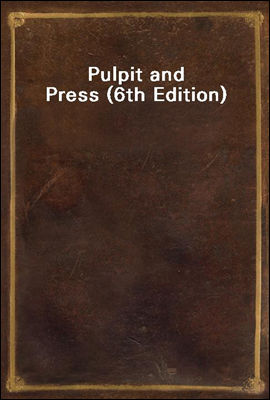 Pulpit and Press (6th Edition)