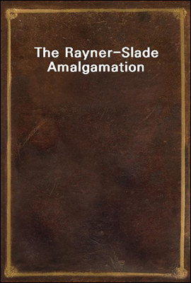 The Rayner-Slade Amalgamation