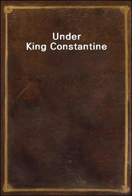 Under King Constantine