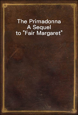 The Primadonna
A Sequel to 