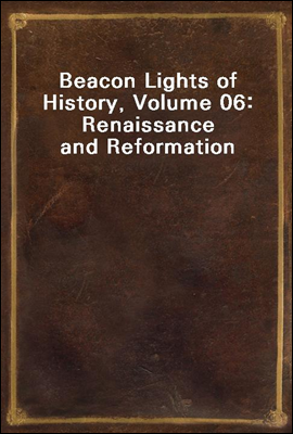 Beacon Lights of History, Volume 06