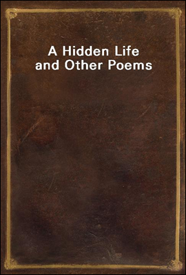 A Hidden Life and Other Poems