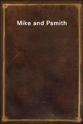 Mike and Psmith