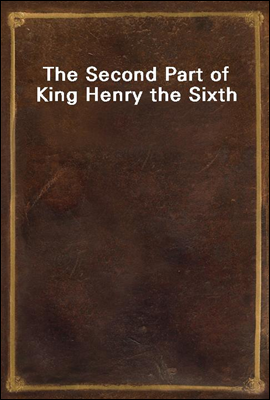 The Second Part of King Henry the Sixth