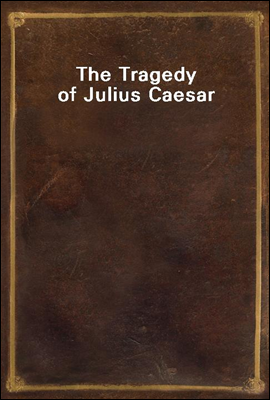 The Tragedy of Julius Caesar
