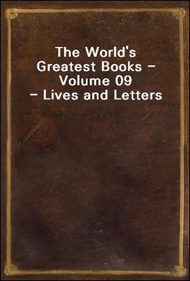 The World's Greatest Books - Volume 09 - Lives and Letters