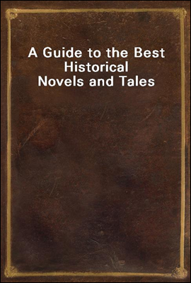 A Guide to the Best Historical Novels and Tales