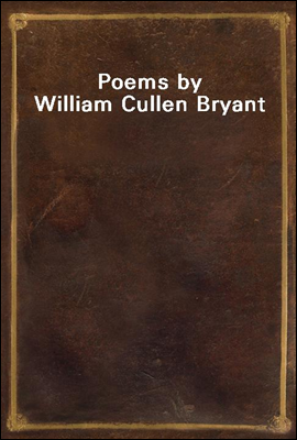 Poems by William Cullen Bryant